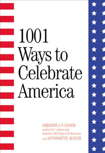 Beispielbild fr 1001 Ways to Celebrate America zum Verkauf von Wonder Book