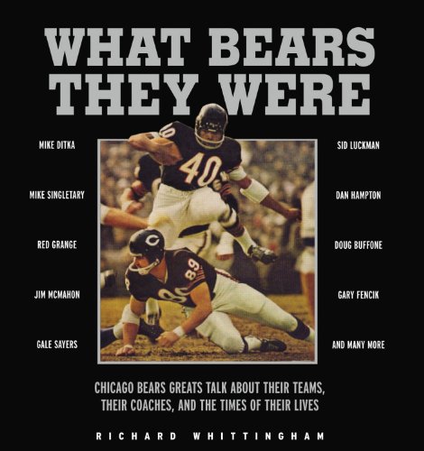 Beispielbild fr What Bears They Were : Chicago Bears Greats Talk about Their Teams, Their Coaches, and the Times of Their Lives zum Verkauf von Better World Books