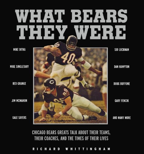 Imagen de archivo de What Bears They Were : Chicago Bears Greats Talk about Their Teams, Their Coaches, and the Times of Their Lives a la venta por Better World Books