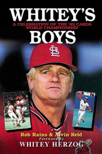 Stock image for Whitey's Boys: A Celebration of the '82 Cards World Championship for sale by Books of the Smoky Mountains