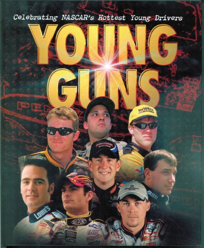 Imagen de archivo de Young Guns : Celebrating NASCAR's Hottest Young Drivers a la venta por Better World Books