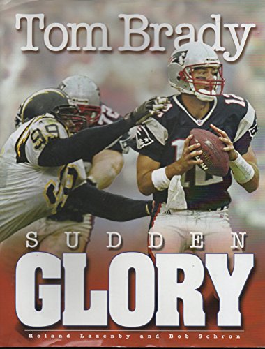 Imagen de archivo de Tom Brady: Sudden Glory a la venta por More Than Words