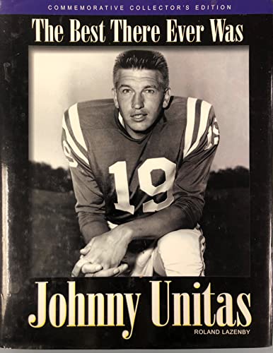 Stock image for Johnny Unitas: The Best There Ever Was for sale by Gulf Coast Books