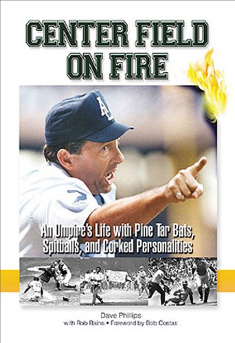 Stock image for Center Field on Fire: An Umpire's Life with Pine tar Bats, Spitballs, and Corked Personalities for sale by Dorothy Meyer - Bookseller