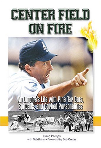 9781572435698: Center Field on Fire: An Umpire's Life with Pine tar Bats, Spitballs, and Corked Personalities