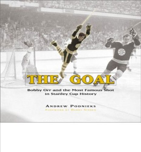 Stock image for The Goal: Bobby Orr and the Most Famous Goal in Stanley Cup History for sale by Ergodebooks