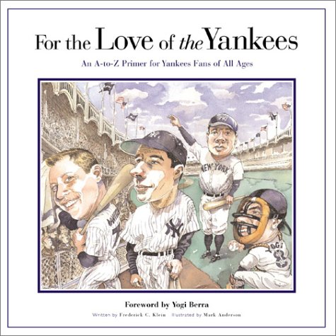 Imagen de archivo de For the Love of the Yankees: An A to Z Primer for Yankees Fans of All Ages a la venta por SecondSale