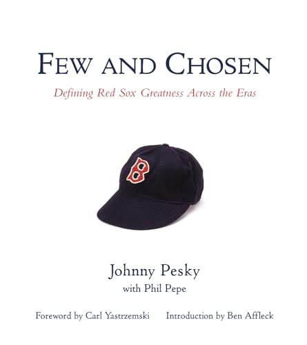 Beispielbild fr Few and Chosen Red Sox : Defining Red Sox Greatness Across the Eras zum Verkauf von Better World Books