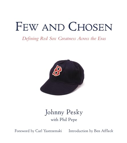 Stock image for Few and Chosen Red Sox: Defining Red Sox Greatness Across the Eras for sale by Your Online Bookstore