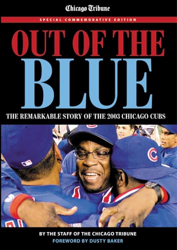 Stock image for Out of the Blue: The Remarkable Story of the 2003 Chicago Cubs for sale by Browse Awhile Books
