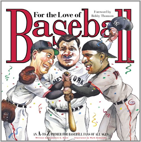 Beispielbild fr For the Love of Baseball: An A-to-Z Primer for Baseball Fans of All Ages zum Verkauf von ZBK Books