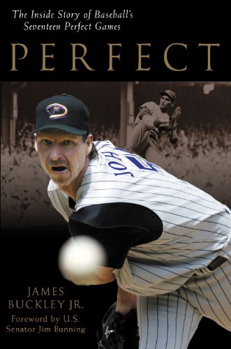 Perfect The Inside Story of Baseball's Seventeen Perfect Games