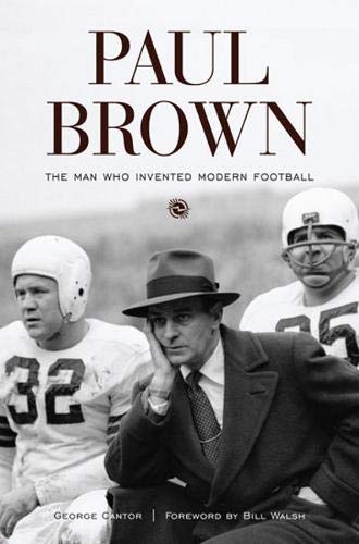 9781572437258: Paul Brown: The Man Who Invented Modern Football