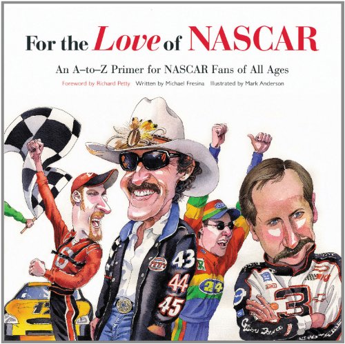 Stock image for For the Love of NASCAR: An A-to-Z Primer for NASCAR Fans of All Ages for sale by Your Online Bookstore