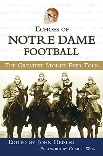 Stock image for Echoes of Notre Dame Football: The Greatest Stories Ever Told for sale by Ergodebooks