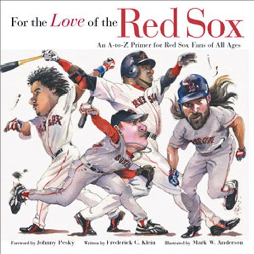 Imagen de archivo de For the Love of the Red Sox: An A-to-Z Primer for Red Sox Fans of All Ages a la venta por SecondSale