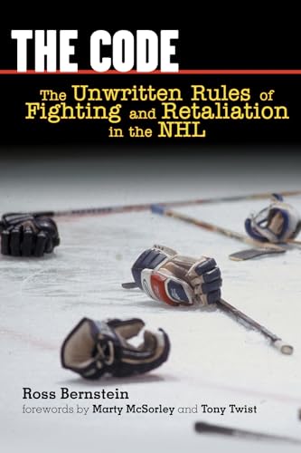 The Code: The Unwritten Rules Of Fighting And Retaliation In The NHL