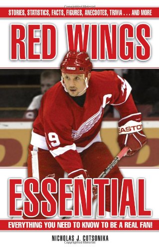 Stock image for Red Wings Essential: Everything You Need to Know to Be a Real Fan! Cotsonika, Nicholas J. for sale by tttkelly1