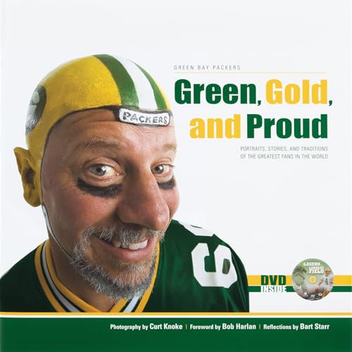 Beispielbild fr Green, Gold, and Proud: The Green Bay Packers: Portraits, Stories, and Traditions of the Greatest Fans in the World zum Verkauf von Irish Booksellers