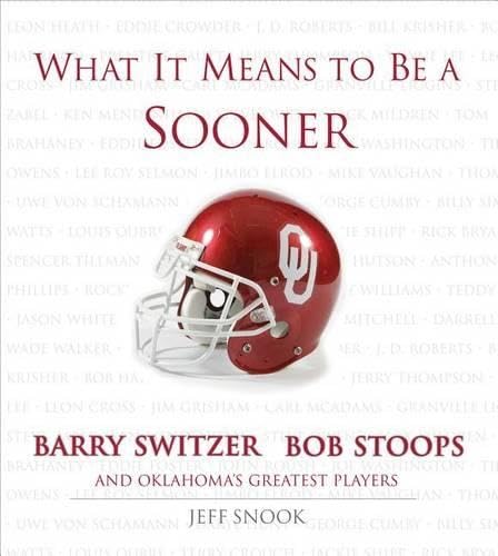 Beispielbild fr What It Means to Be a Sooner: Barry Switzer, Bob Stoops and Oklahoma's Greatest Players zum Verkauf von HPB-Movies