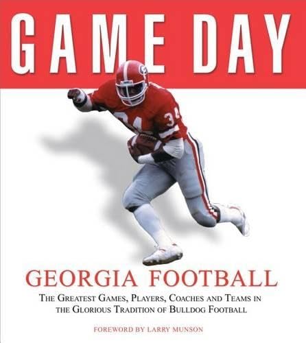 Game Day: Georgia Football: The Greatest Games, Players, Coaches and Teams in the Glorious Tradition of Bulldog Football (9781572437616) by Athlon Sports