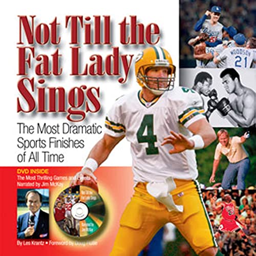 Imagen de archivo de Not till the Fat Lady Sings : The Most Dramatic Sports Finishes of All Time a la venta por Better World Books