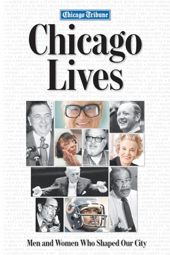 Imagen de archivo de Chicago Lives: Men and Women Who Shaped Our City a la venta por Half Price Books Inc.