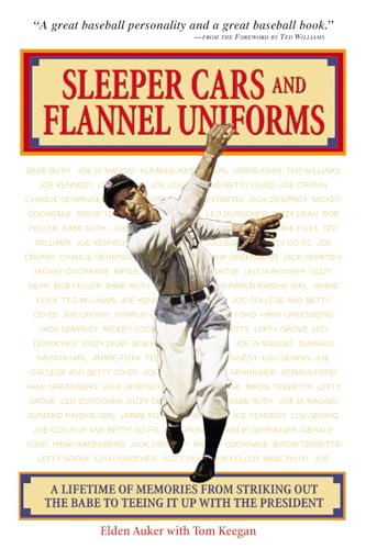 

Sleeper Cars and Flannel Uniforms: A Lifetime of Memories from Striking Out the Babe to Teeing It Up with the President (Paperback or Softback)