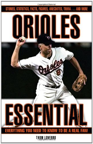Stock image for Orioles Essential : Everything You Need to Know to Be a Real Fan! for sale by Better World Books