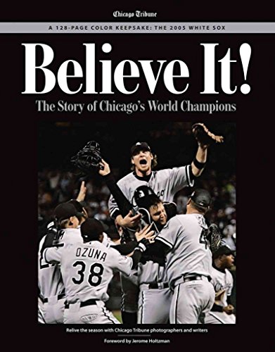 Beispielbild fr Believe It! : The Story of Chicago's World Champions zum Verkauf von Better World Books