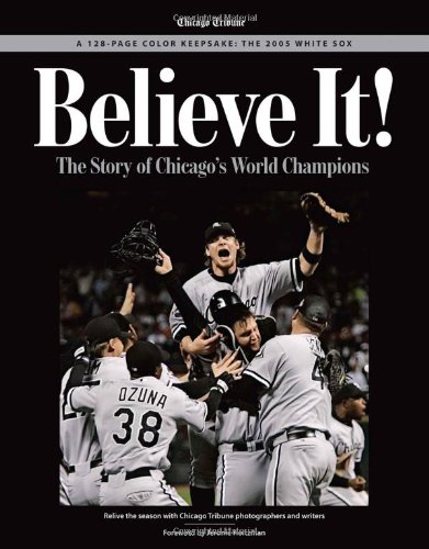 Stock image for Believe It! : The Story of Chicago's World Champions for sale by Better World Books