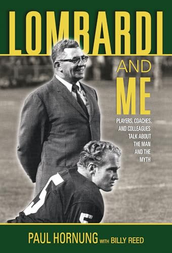 Beispielbild fr Lombardi and Me : Players, Coaches, and Colleagues Talk about the Man and the Myth zum Verkauf von Better World Books