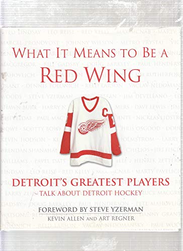 Beispielbild fr What It Means to Be a Red Wing: Detroit's Greatest Players Talk about Detroit Hockey zum Verkauf von ThriftBooks-Atlanta