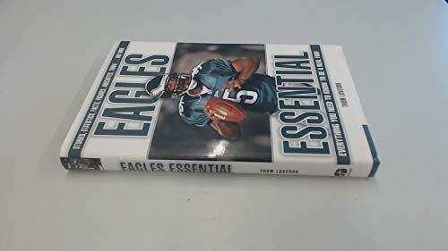 Stock image for Eagles Essential: Everything You Need to Know to Be a Real Fan! for sale by Wonder Book