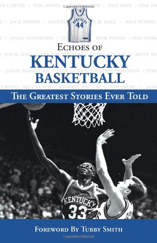 Imagen de archivo de Echoes of Kentucky Basketball : The Greatest Stories Ever Told a la venta por Better World Books