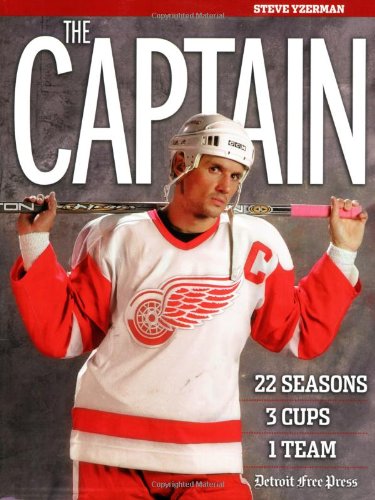 Beispielbild fr The Captain: Steve Yzerman: 22 Seasons, 3 Cups, 1 Team zum Verkauf von Books of the Smoky Mountains