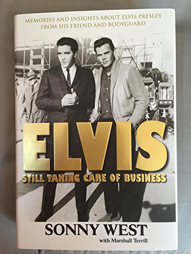 Imagen de archivo de Elvis: Still Taking Care of Business: Memories and Insights About Elvis Presley from His Friend and Bodyguard a la venta por Bookensteins