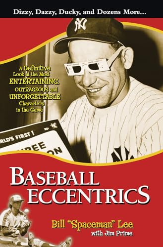 Beispielbild fr Baseball Eccentrics: A Definitive Look at the Most Entertaining, Outrageous and Unforgettable Characters in the Game zum Verkauf von SecondSale