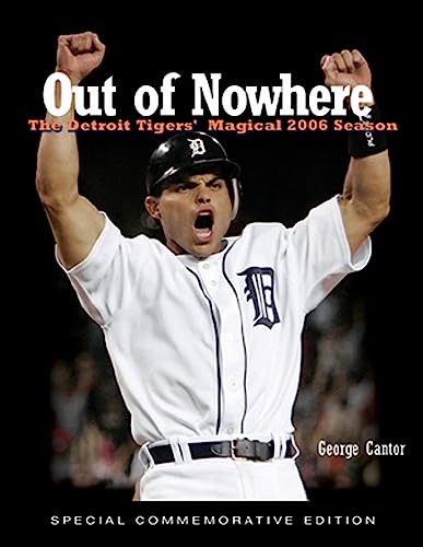 Out of Nowhere: The Detroit Tigers' Magical 2006 Season (9781572439726) by Cantor, George