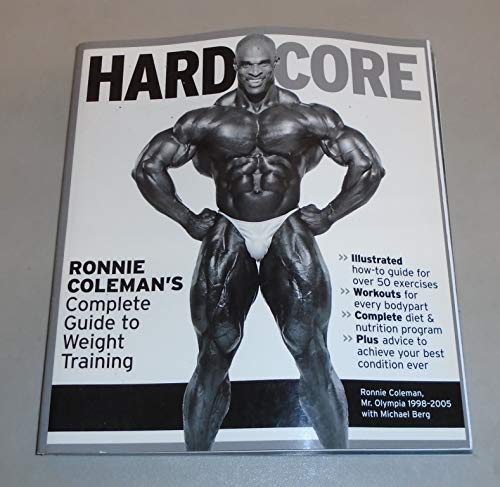 9781572439733: Hardcore: Ronnie Coleman's Complete Guide to Weight Training