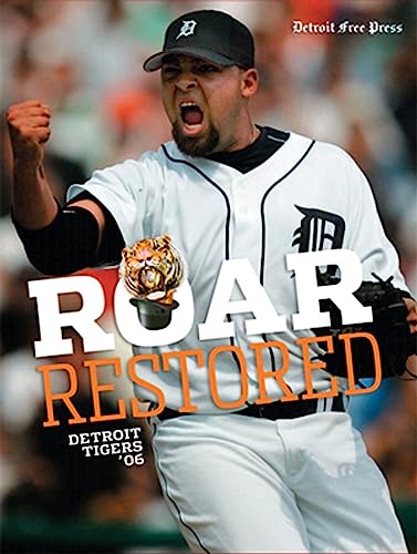 Stock image for Roar Restored: Detroit Tigers '06 for sale by Wonder Book