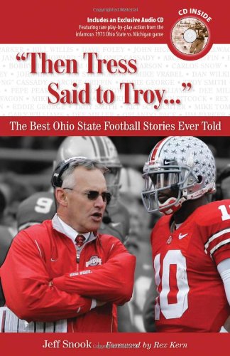 Beispielbild fr Then Tress Said to Troy." : The Best Ohio State Football Stories Ever Told zum Verkauf von Better World Books