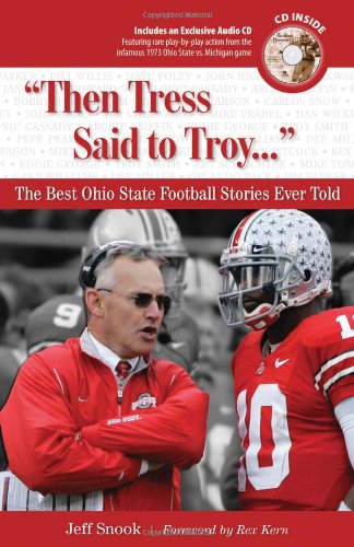 

Then Tress Said to Troy. . .": The Best Ohio State Football Stories Ever Told (Best Sports Stories Ever Told)
