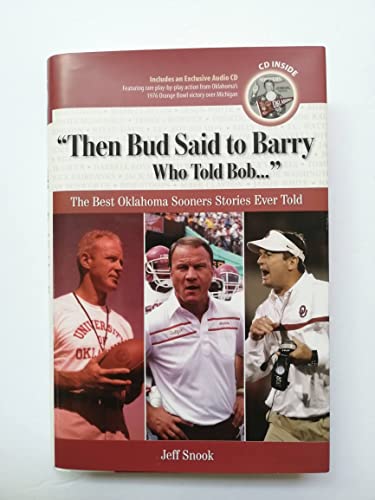 Stock image for Then Bud Said to Barry, Who Told Bob.: The Best Oklahoma Sooners Stories Ever Told [With CD] for sale by ThriftBooks-Atlanta