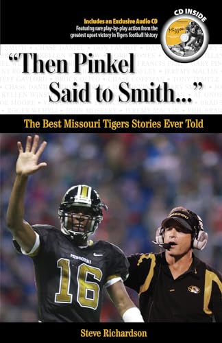 Beispielbild fr Then Pinkel Said to Smith. . .": The Best Missouri Tigers Stories Ever Told (Best Sports Stories Ever Told) zum Verkauf von SecondSale