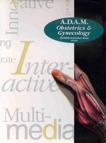 Adam Obstetrics & Gynecology (Cd-Rom for Windows & Macintosh) (9781572450226) by A.D.A.M. Software Inc; ADAM