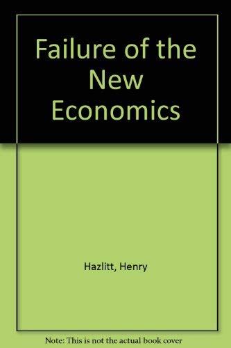 9781572460010: The Failure of the "New Economics"