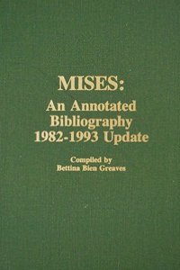 Stock image for Mises: An Annotated Bibliography, 1982-1993 Update for sale by Wonder Book