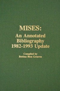 9781572460041: Mises: An Annotated Bibliography, 1982-1993 Update