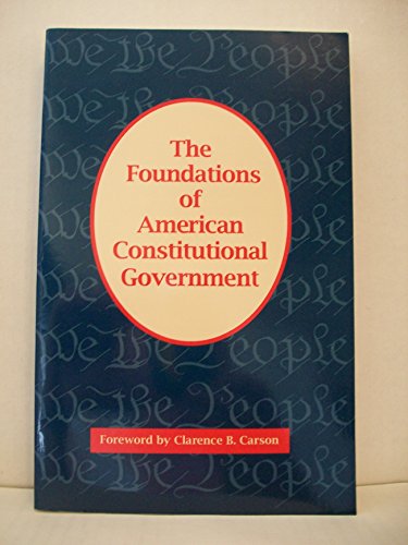 Beispielbild fr The Foundations of American Constitutional Government (Freeman Classics) zum Verkauf von Wonder Book